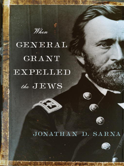 Title details for When General Grant Expelled the Jews by Jonathan D. Sarna - Available